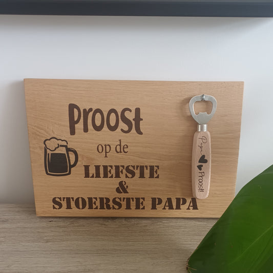 Tekstbord proost papa met flesopener - Proost op de liefste & stoerste papa